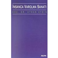 İNSANCA VAROLMA SANATI - AYHAN AYDIN