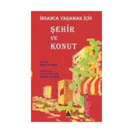 İNSANCA YAŞAMAK İÇİN ŞEHİR VE KONUT - AYDA YÖRÜKAN, TURHAN YÖRÜKAN