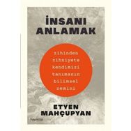 İnsanı Anlamak - Etyen Mahçuphan