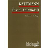 İNSANI ANLAMAK - WALTER KAUFMANN