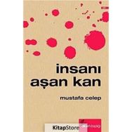 İNSANI AŞAN KAN - MUSTAFA CELEP