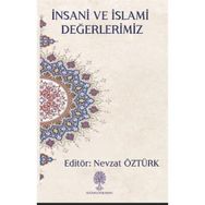 İnsani ve İslami Değerlerimiz - Nevzat Öztürk