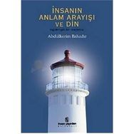 İNSANIN ANLAM VE DIN ARAYIŞI - ABDULKERIM BAHADIR