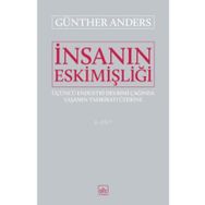 İnsanın Eskimişliği Cilt:2 / Günther Anders