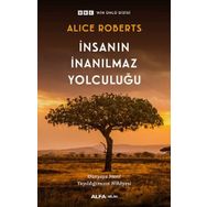 İnsanın İnanılmaz Yolculuğu - Alice Roberts