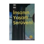 İNSANIN YAŞAM SERÜVENİ - CUMALI YÜREKLİ