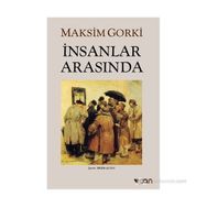 İnsanlar Arasında - Maxim Gorky