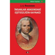 İNSANLAR ARASINDAKİ EŞİTSİZLİĞİN KAYNAĞI - JEAN JACQUES ROUSSEAU
