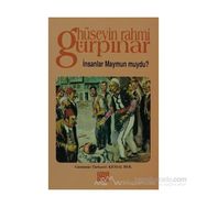 İNSANLAR MAYMUN MUYDU? - HÜSEYİN RAHMI GÜRPINAR