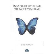 İNSANLAR UYURLAR ÖLÜNCE UYANIRLAR - EMRE DORMAN