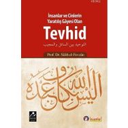 İnsanlar ve Cinlerin Yaratılış Gayesi Olan Tevhid - Salih el-Fevzan