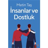 İnsanlar ve Dostluk - Metin Taş
