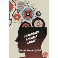 İnsanları Anlama Sanatı - Ali Nazmi Çora