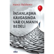 İnsanlaşma Kavgasında Var Olmanın Bedeli Hamit Baldemir
