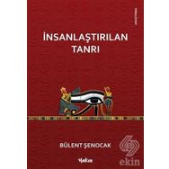 İNSANLAŞTIRILAN TANRI - BÜLENT ŞENOCAK