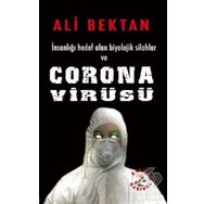 İnsanlığı Hedef Alan Biyolojik Silahlar ve Corona Virüsü - Ali Bektan