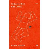 İnsanlığın Delirimi - Aynur Dilber