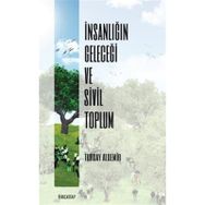 İnsanlığın Geleceği ve Sivil Toplum Turgay Aldemir