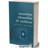 İnsanlığın İslamofobi ile İmtihanı - Ejder Okumuş