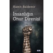İnsanlığın Onur Direnişi Hamit Baldemir