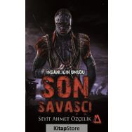 İnsanlığın Umudu Son Savaşçı - Seyit Ahmet Özçelik