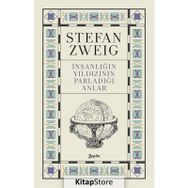 İnsanlığın Yıldızının Parladığı Anlar - On Dört Tarihsel Minyatür - Stefan Zweig