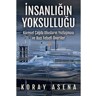 İnsanlığın Yoksulluğu - Koray Asena