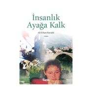 İNSANLIK AYAĞA KALK - ALI ERKAN KAVAKLI