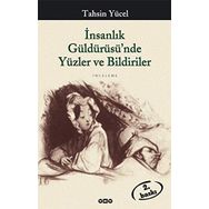 İNSANLIK GÜLDÜRÜSÜNDE YÜZLER VE BILDIRILER - TAHSIN YÜCEL