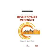 İnsanlık Tarihi Boyu Devlet, Siyaset Medeniyet - İsmail Kazdal