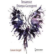 İnsansız Dünya Gezegeni - Canan Sergül
