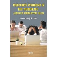 Insecurity Syndrome In The Workplace A Study In Terms Of The Values Cem Güney Özveren-Gece Kitaplığı
