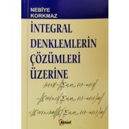 İntegral Denklemlerin Çözümleri Üzerine - Nebiye Korkmaz