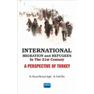 International Migration and Refugees in the 21st Century A Perspective of Turkey - Hasan Hüseyin Aygül