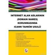INTERNET ALAN ADLARININ (DOMAIN NAMES) KORUNMASINDA ICANN TAHKIM USULÜ - SAVAŞ BOZBEL (ISBN:9789750201172)
