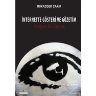 İnternette Gösteri ve Gözetim - Mukadder Çakır Aydın