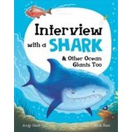 Interview with a Shark : and Other Ocean Giants Too - Andy Seed
