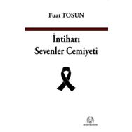 İntiharı Sevenler Cemiyeti - Fuat Tosun