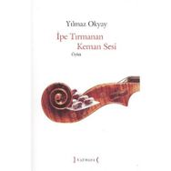 İPE TIRMANAN KEMAN SESI - YILMAZ OKYAY