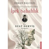 İpek Sabahlık Bir Suat Derviş - Osman Balcıgil