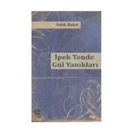 İpek Tende Gül Yanıkları - Sıdık Bakır