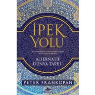 İpek Yolu & Alternatif Dünya Tarihi - Peter Frankopan