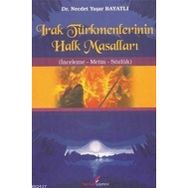 IRAK TÜRKMENLERİNİN HALK MASALLARI - NECDET YAŞAR BAYATLI