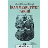İran Meşrutiyet Tarihi - Ahmed Kesrevi Tebrizi - Kaynak Yayınları