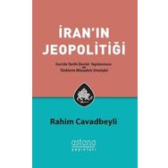 İran'ın Jeopolitiği: İran'da Tarihi Devlet Yapılanması ve Türklerin Mücadele Stratejisi - Rahim Cavadbeyli