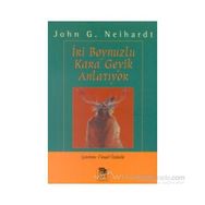 İRİ BOYNUZLU KARA GEYIK ANLATIYOR - JOHN G. NEIHARDT
