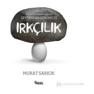 IRKÇILIK - MURAT SARICIK