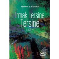 Irmak Tersine Tersine - Mehmet S. Fidancı