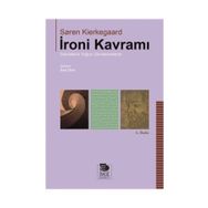 İRONİ KAVRAMI SOKRATES'E YOĞUN GÖNDERMELER - SOREN KIERKEGAARD