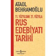 İş Bankası Kültür Yayınları 11. Yüzyıldan 21. Yüzyıla Rus Edebiyatı Tarihi - Ataol Behramoğlu